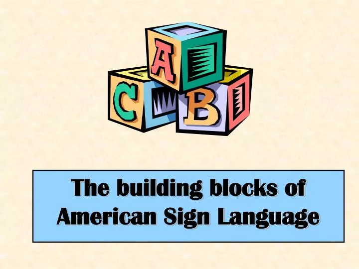 the building blocks of american sign language
