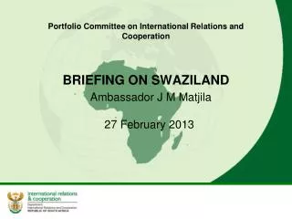 Portfolio Committee on International Relations and Cooperation BRIEFING ON SWAZILAND