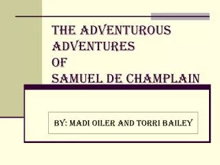 The Adventurous Adventures of Samuel de Champlain