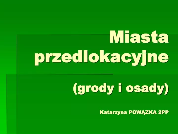 miasta przedlokacyjne grody i osady katarzyna pow zka 2pp