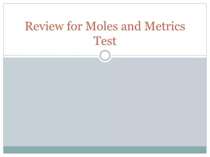 review for moles and metrics test