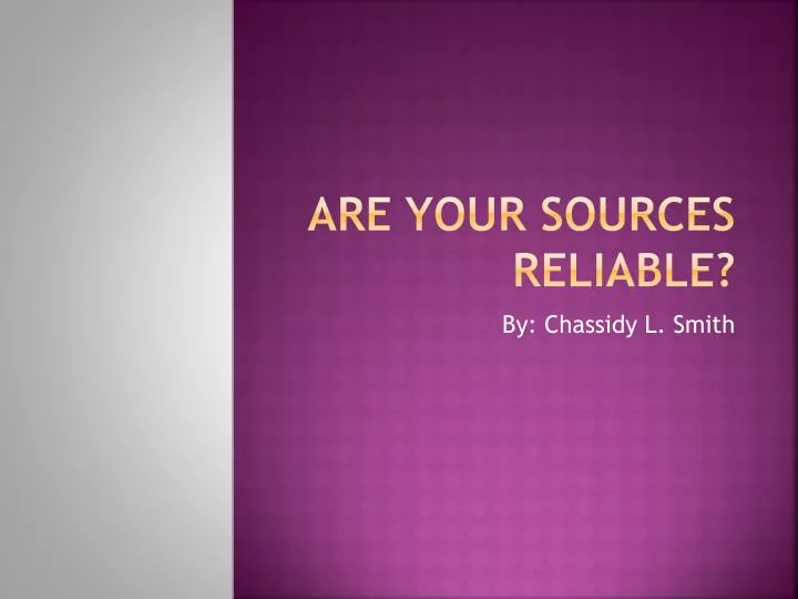 are your sources reliable