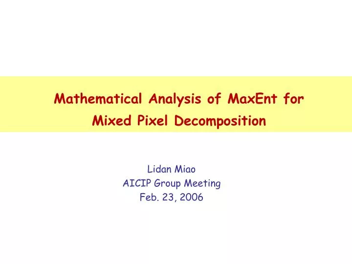 mathematical analysis of maxent for mixed pixel decomposition