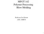 MFGT 142 Polymer Processing Blow Molding