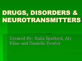 DRUGS, DISORDERS &amp; NEUROTRANSMITTERS