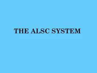 THE ALSC SYSTEM