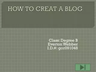 HOW TO CREAT A BLOG