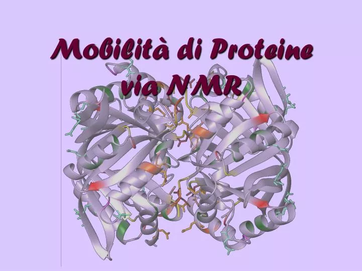 mobilit di proteine via nmr