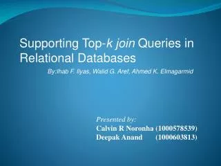 Supporting Top- k join Queries in Relational Databases