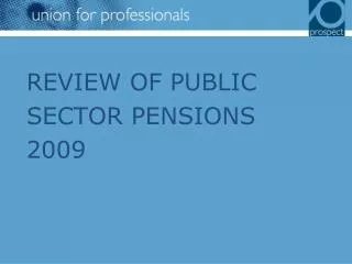 REVIEW OF PUBLIC SECTOR PENSIONS 2009