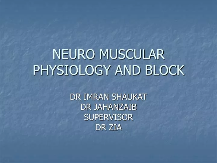 neuro muscular physiology and block