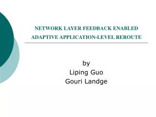 NETWORK LAYER FEEDBACK ENABLED ADAPTIVE APPLICATION-LEVEL REROUTE