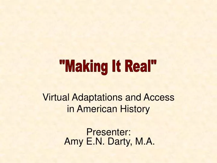 virtual adaptations and access in american history presenter amy e n darty m a