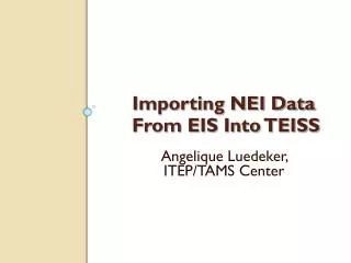 Importing NEI Data From EIS Into TEISS