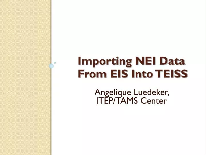 importing nei data from eis into teiss