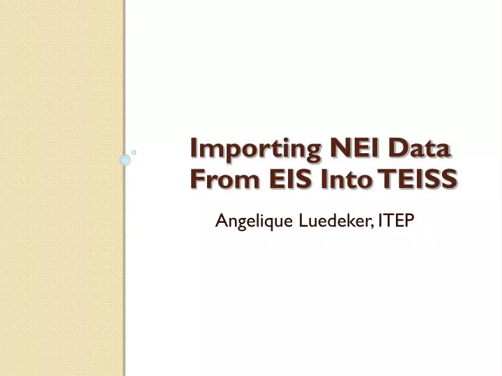 importing nei data from eis into teiss