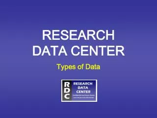 RESEARCH DATA CENTER