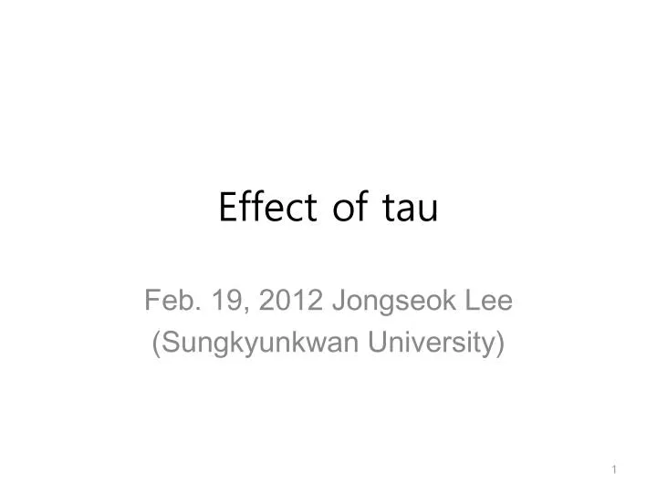 effect of tau
