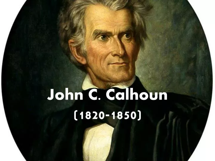 john c calhoun 1820 1850