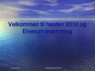 Velkommen til høsten 2010 og Elverum svømming