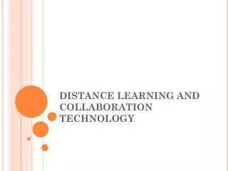 DISTANCE LEARNING AND COLLABORATION TECHNOLOGY