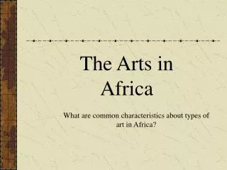 The Arts in Africa