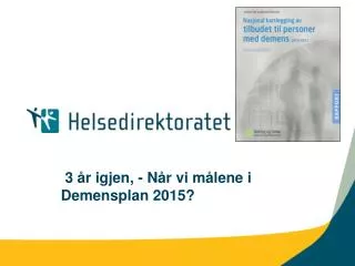3 r igjen n r vi m lene i demensplan 2015