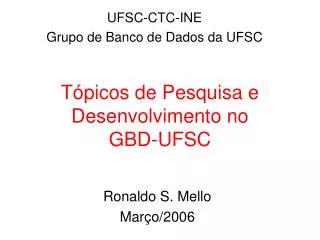 t picos de pesquisa e desenvolvimento no gbd ufsc