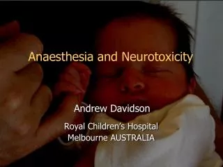 Anaesthesia and Neurotoxicity