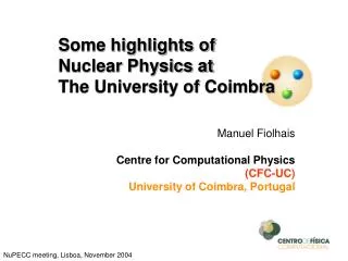 Manuel Fiolhais Centre for Computational Physics (CFC-UC) University of Coimbra, Portugal