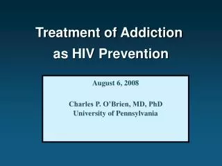 Treatment of Addiction as HIV Prevention