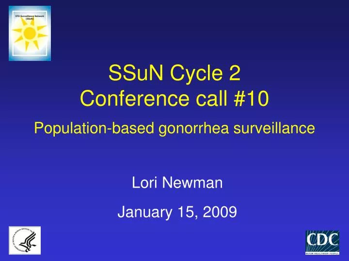 ssun cycle 2 conference call 10 population based gonorrhea surveillance