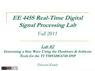 EE 445S Real-Time Digital Signal Processing Lab Fall 2011