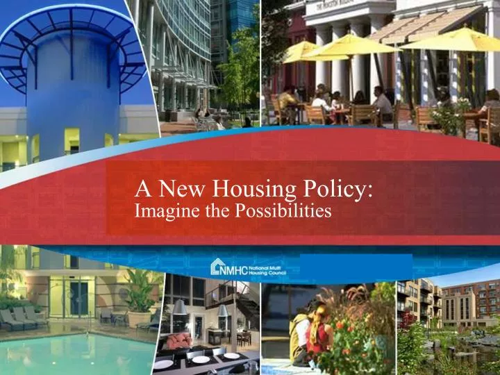 a new housing policy imagine the possibilities