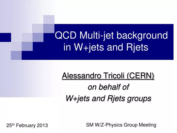 qcd multi jet background in w jets and rjets