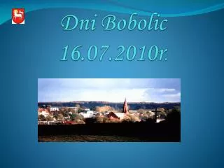 dni bobolic 16 07 2010r