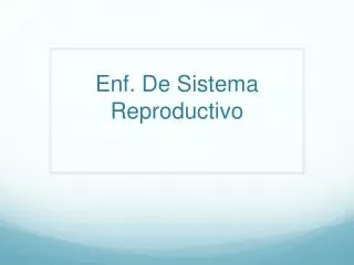 Enf. De Sistema Reproductivo