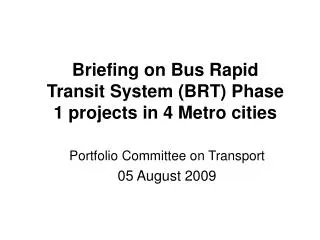 Briefing on Bus Rapid Transit System (BRT) Phase 1 projects in 4 Metro cities