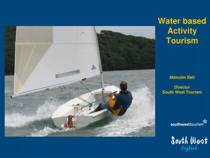 water based activity tourism malcolm bell director south west tourism