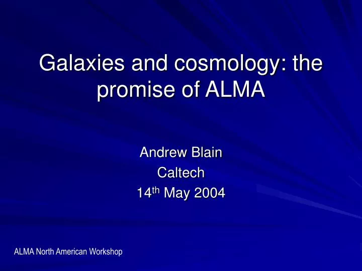 galaxies and cosmology the promise of alma
