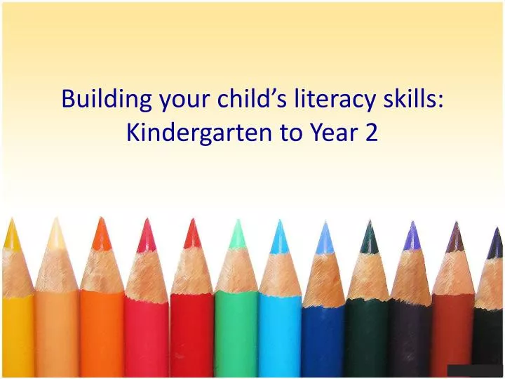 building your child s literacy skills kindergarten to year 2