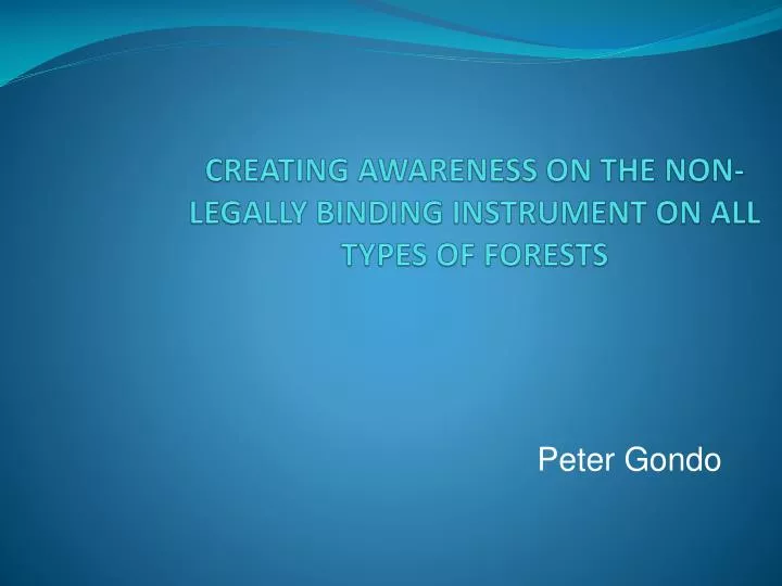 creating awareness on the non legally binding instrument on all types of forests