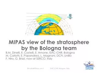 MIPAS view of the stratosphere by the Bologna team
