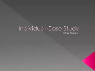 Individual Case Study