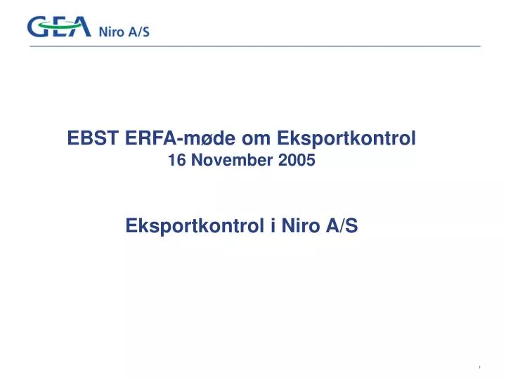ebst erfa m de om eksportkontrol 16 november 2005 eksportkontrol i niro a s