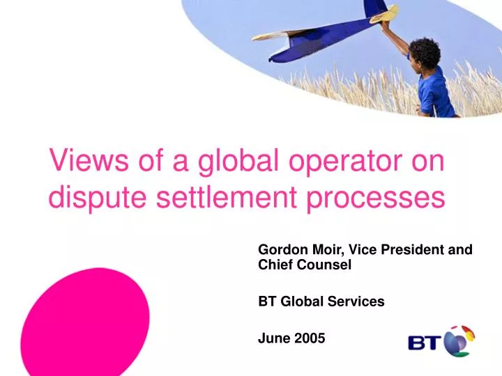views of a global operator on dispute settlement processes