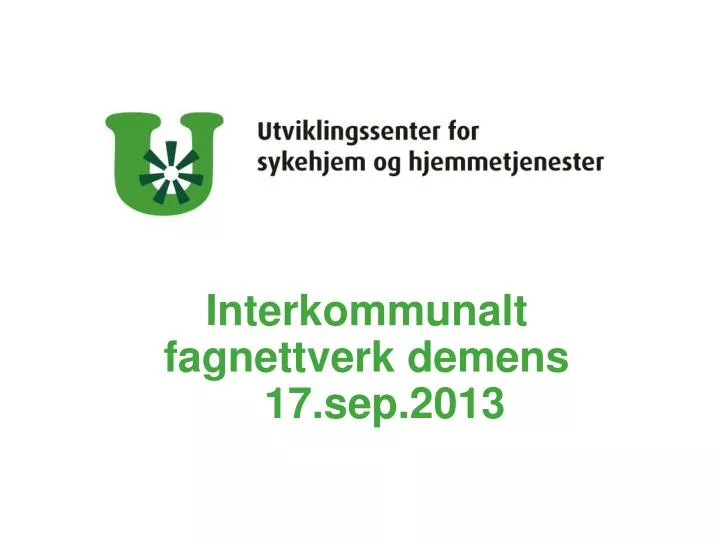interkommunalt fagnettverk demens 17 sep 2013