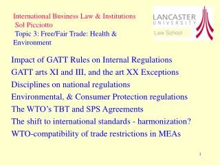 Impact of GATT Rules on Internal Regulations GATT arts XI and III, and the art XX Exceptions