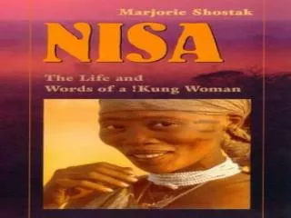 Nisa: The Life and Words of a !Kung Woman Majorie Shostak