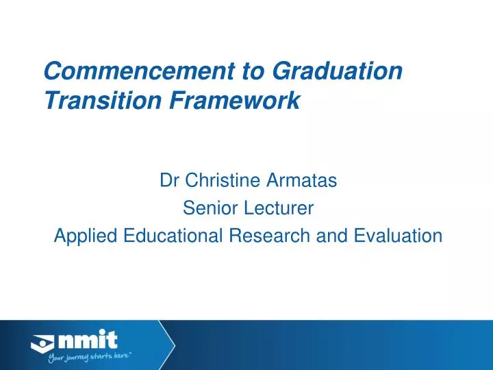 commencement to graduation transition framework